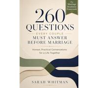 260 Questions Every Couple Must Answer Before Marriage: Honest, Practical Conversations for a Life Together