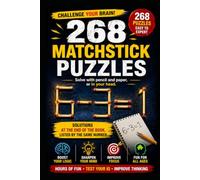 268 matchstick puzzles: 268 logic challenges: move, add and remove