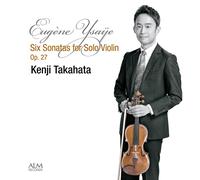 ウジェーヌ・イザイ:無伴奏ヴァイオリン・ソナタ 作品27(全6曲)