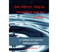 27 Cadrans de Sourcier Indispensables: Bien débuter la Sourcellerie avec son pendule