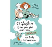 27 Chapitres Et Un Peu Plus Pour Être Heureux En Toute Circonstance