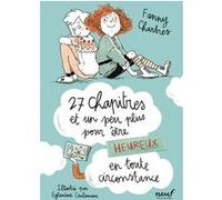 27 chapitres et un peu plus pour être heureux en toute circonstance Fanny Chartres (Auteur), Eglantine Ceulemans (Illustration)