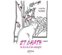 27 chats ou la vie d'un rescapé - Juliette Hurez - Persee - broché - Roman