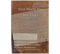 27 Division 81 Infantry Brigade Royal Scots (Lothian Regiment) 9th Battalion