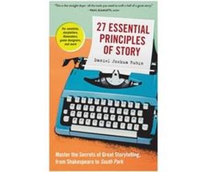 27 Essential Principles of Story by Daniel Joshua Rubin Daniel Joshua Rubin (Auteur)