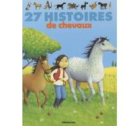 27 histoires de chevaux (collection J'aime les histoires)