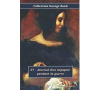 27 - Journal d'un voyageur pendant la guerre - Collection George Sand: Texte intégral