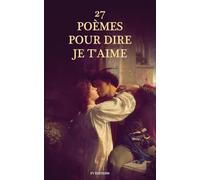 27 Poèmes pour dire Je t'aime