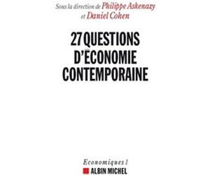 27 Questions d'économie contemporaine Philippe Askenazy (Coordination éditoriale), Daniel Cohen (Coordination éditoriale)