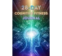 28-Day Cognitive Fitness Journal: Daily Brain Exercises & Mindfulness for Focus, Memory, Longevity After 40