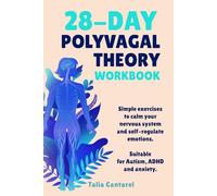 28-Day Polyvagal Theory Workbook: Simple exercises to calm your nervous system and self-regulate emotions. Suitable for Autism, ADHD and anxiety.
