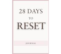 28 Days to Reset: A Guided Self-Care Journal to Restore Balance in Mind, Body, and Spirit