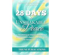 28 Days to Unshakable Peace: A Devotional to Silence Anxiety and Embrace God's Peace No Matter What Life Throws at You