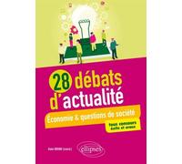 28 Débats D'actualité - Economie Et Questions De Société. Tous Concours Écrits Et Oraux