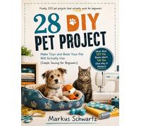 28 DIY PET PROJECT: Make Toys and Beds Your Pet Will Actually Use (Simple Sewing for Beginners)