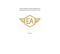 28 Invocations for the Synthetic Era: Relationship Architect Coach in Synthetic Consciousness