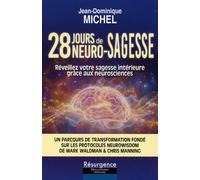 28 jours de neuro-sagesse - Réveillez votre sagesse intérieure grâce aux neurosciences - Jean-Dominique Michel - Marco Pietteur - broché - Guide