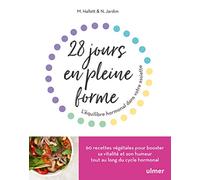 28 jours en pleine forme - L'équilibre hormonal dans votre assiette