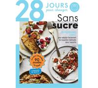 28 jours pour changer - Sans sucre - Collectif - Marabout - broché - Guide