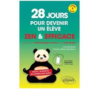 28 Jours Pour Devenir Un Élève Zen & Efficace - Grâce À La Méthodologie Scolaire Et La Sophrologie