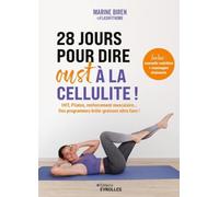 28 jours pour dire oust à la cellulite !: HIIT, Pilates, renforcement musculaire... Des programmes brûle-graisses ultra funs !