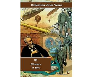 28 - Kéraban le Têtu - Collection Jules Verne - Éditions Ararauna: Texte intégral