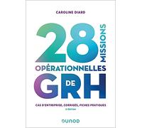 28 missions opérationnelles de GRH - 2e éd.: Cas d'entreprise, corrigés, fiches pratiques