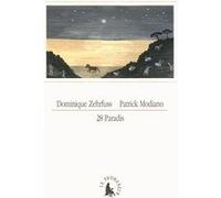 28 Paradis, 28 Enfers Marie Modiano (Auteur), Patrick Modiano (Auteur), Dominique Zehrfuss (Auteur), Dominique Zehrfuss (Illustration)