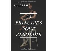 28 Principes pour rebondir - Axel Alletru