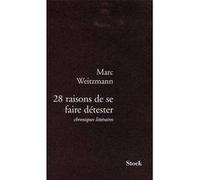 28 raisons de se faire detester Marc Weitzmann (Auteur)