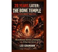 28 Years Later: The Bone Temple (2026) movie analysis: Moral Dilemmas, Survival, and Redemption in the 28 Days Later Universe