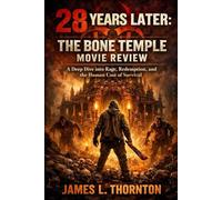 28 years later: The Bone Temple Movie Review: A Deep Dive into Rage, Redemption, and the Human Cost of Survival