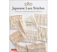 280 points de dentelle japonaise : Un dictionnaire de magnifiques motifs ajourés