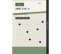 28K Vol. 2: 480 Tsumego Problems: Stop Clicking. Start Thinking.