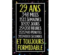 29 ans et toujours formidable: Joyeux Anniversaire 29 ans , Idée Cadeau Personnalisé pour Homme et Femme, Fille, Garçon, Soeur, Frére...carnet de notes joyeux anniversaire humour , 110 pages