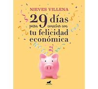 29 días para conectar con tu felicidad económica/ 29 Daysto Reach Your Financial Happiness