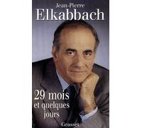 29 mois et quelques jours - Jean-Pierre Elkabbach - Grasset - broché - Livre