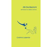 29 Oscillazioni: 29 Poesie Tra Rabbia E Amore