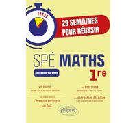 29 semaines pour réussir Spé Maths 1re