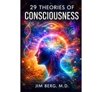 29 Theories of Consciousness