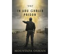 ‘292’ in Abu Ghraib Prison: Eye Witness From Behind the Scenes of the Iraqi Invasion