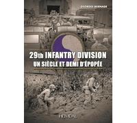 29th Infantry Division - Un Siècle Et Demi D’Épopée