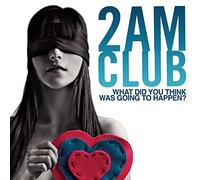 2am Club – What Did You Think Was Going to Happen? – Import (Sony Music)