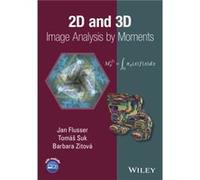 2D and 3D Image Analysis by Moments by Barbara Inst of Information Theory & Automation Zitova Barbara Inst of Information Theory Automation Zitova (Auteur)