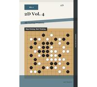 2D Vol. 4: 480 Tsumego Problems: Stop Clicking. Start Thinking.