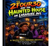 2FOUR30 AND THE HAUNTED HOUSE ON LARAMORE AVE: A Spooky-Funny Halloween Adventure Port charlotte fl