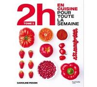 En 2h Je Cuisine Pour Toute La Semaine - 80 Repas Faits Maison, Sans Gâchis Et Avec Des Produits De Saison - Tome 1