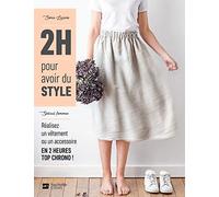 2H pour avoir du style - spécial femmes: Réalisez un vêtement ou un accessoire en 2 heures top chrono!