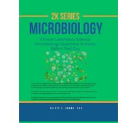 2k Series MICROBIOLOGY:: Clinical Laboratory Science Microbiology Questions to Know Before Test Day