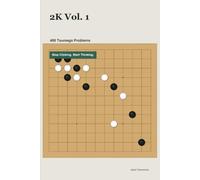 2K Vol. 1: 480 Tsumego Problems: Stop Clicking. Start Thinking.